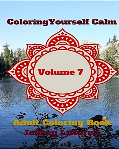 Coloring Yourself Calm, Volume 7: Adult Coloring Book (Paperback)