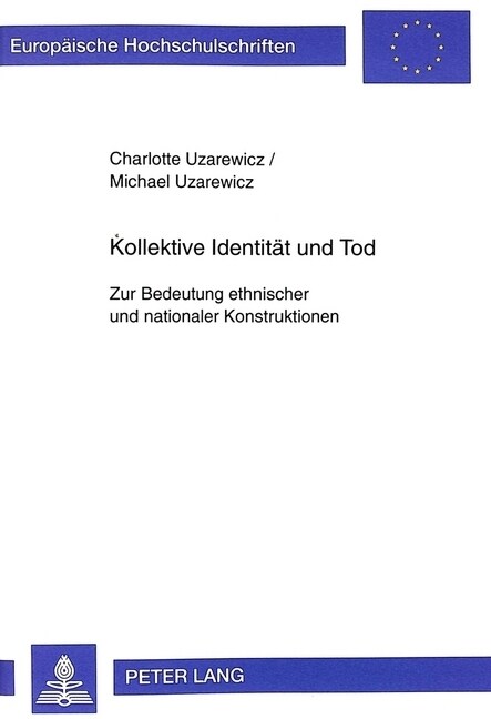 Kollektive Identitaet Und Tod: Zur Bedeutung Ethnischer Und Nationaler Konstruktionen (Paperback)