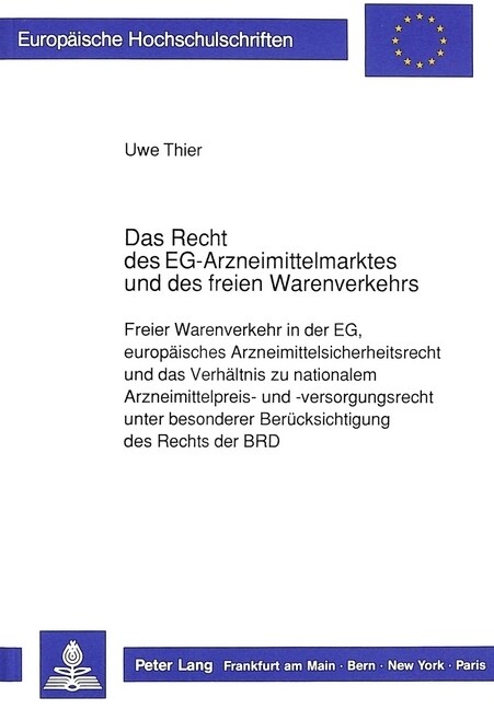 Das Recht Des Eg-Arzneimittelmarktes Und Des Freien Warenverkehrs: Freier Warenverkehr in Der Eg, Europaeisches Arzneimittelsicherheitsrecht Und Das V (Paperback)