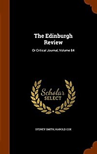 The Edinburgh Review: Or Critical Journal, Volume 84 (Hardcover)