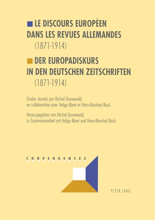 Le Discours Europ?n Dans Les Revues Allemandes (1871-1914)- Der Europadiskurs in Den Deutschen Zeitschriften (1871-1914): Etudes R?nies Par Michel G (Hardcover)