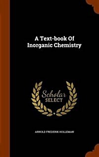 A Text-Book of Inorganic Chemistry (Hardcover)