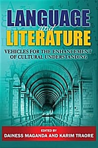 Language and Literature: Vehicles for the Enhancement of Cultural Understanding (Paperback)