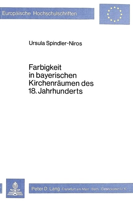 Farbigkeit in Bayerischen Kirchenraeumen Des 18. Jahrhunderts (Paperback)