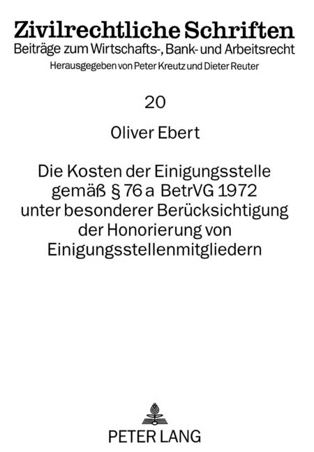 Die Kosten Der Einigungsstelle Gemae?76 a Betrvg 1972 Unter Besonderer Beruecksichtigung Der Honorierung Von Einigungsstellenmitgliedern (Paperback)