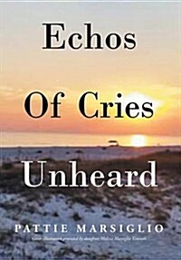Echos of Cries Unheard (Hardcover)