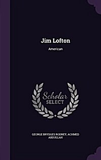 Jim Lofton: American (Hardcover)