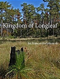 Kingdom of Longleaf (Hardcover)