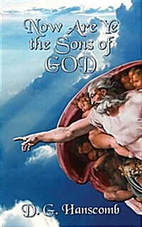 Now Are Ye the Sons of God (Paperback)