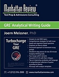 Manhattan Review GRE Analytical Writing Guide: Answers to Real Awa Topics (Paperback)