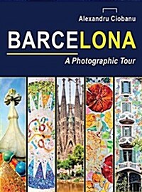 Barcelona a Photographic Tour (Hardcover)