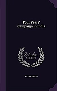Four Years Campaign in India (Hardcover)