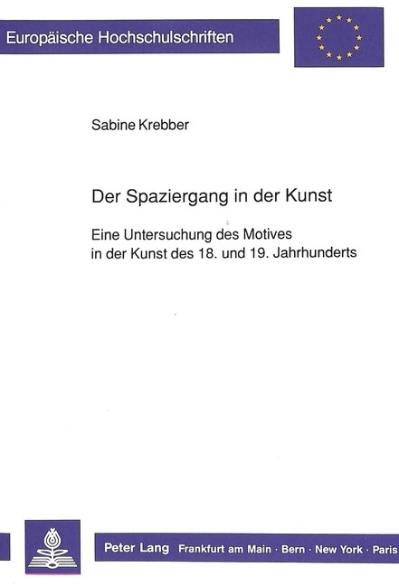 Der Spaziergang in Der Kunst: Eine Untersuchung Des Motives in Der Kunst Des 18. Und 19. Jahrhunderts (Paperback)
