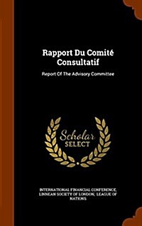 Rapport Du Comit?Consultatif: Report Of The Advisory Committee (Hardcover)