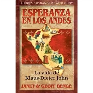 Esperanza del Los Andes: La Vida de Klaus-Dieter John (Paperback)