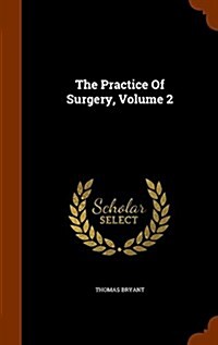 The Practice of Surgery, Volume 2 (Hardcover)