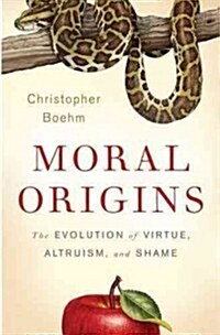 Moral Origins: The Evolution of Virtue, Altruism, and Shame (Hardcover)
