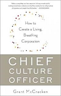 Chief Culture Officer: How to Create a Living, Breathing Corporation (Paperback)