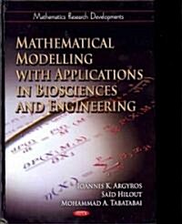 Mathematical Modelling with Applications in Biosciences & Engineering (Hardcover, UK)