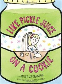 Like Pickle Juice on a Cookie (Hardcover, 1st)