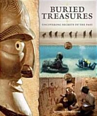 Buried Treasures: Uncovering Secrets of the Past (Hardcover)
