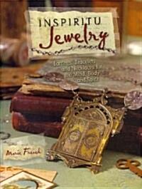 Inspiritu Jewelry: Earrings, Bracelets and Necklaces for the Mind, Body and Spirit (Paperback)