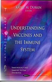 Understanding Vaccines and the Immune System (Hardcover)
