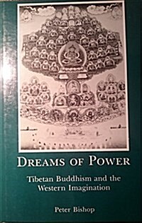 Dreams of Power : Tibetan Buddhism, the Western Imagination and Depth Psychology (Hardcover)