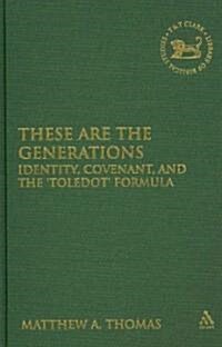 These are the Generations : Identity, Promise, and the toledot Formula (Hardcover)