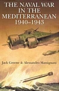 The Naval War in the Mediterranean, 1940-1943 (Paperback)