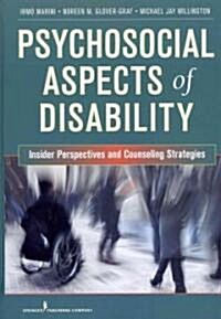 Psychosocial Aspects of Disability: Insider Perspectives and Counseling Strategies (Hardcover)