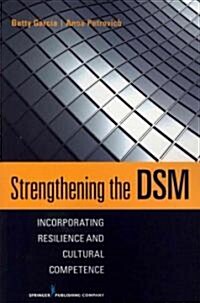 Strengthening the DSM: Incorporating Resilience and Cultural Competence (Paperback)