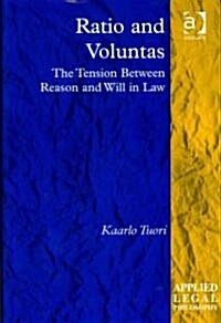 Ratio and Voluntas : The Tension Between Reason and Will in Law (Hardcover)