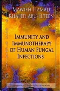 Immunity & Immunotherapy of Human Fungal Infections (Hardcover, UK)