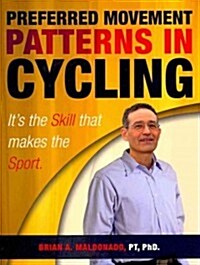 Preferred Movement Patterns in Cycling: Its the Skill That Makes the Sport (Paperback)