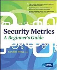 Security Metrics, a Beginners Guide (Paperback)