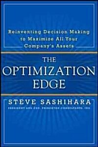 The Optimization Edge: Reinventing Decision Making to Maximize All Your Companys Assets (Hardcover)