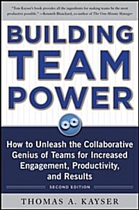 Building Team Power: How to Unleash the Collaborative Genius of Teams for Increased Engagement, Productivity, and Results (Hardcover, 2, Revised)