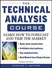 The Technical Analysis Course, Fourth Edition: Learn How to Forecast and Time the Market (Paperback, 4, Revised)