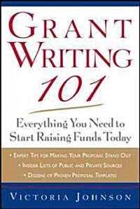 Grant Writing 101: Everything You Need to Start Raising Funds Today (Paperback)