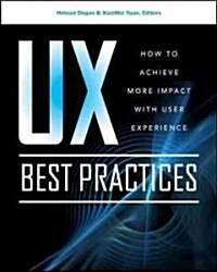 UX Best Practices: How to Achieve More Impact with User Experience (Paperback)