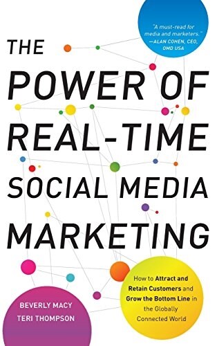 The Power of Real-Time Social Media Marketing: How to Attract and Retain Customers and Grow the Bottom Line in the Globally Connected World (Hardcover, New)