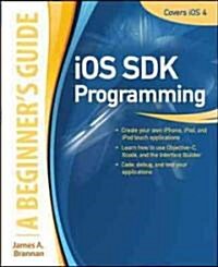 iOS SDK Programming: A Beginners Guide (Paperback)