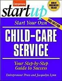 Start Your Own Child-Care Service (Paperback, 3rd)