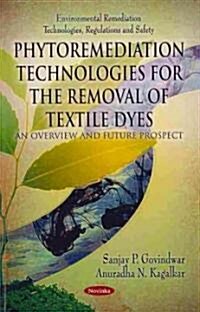 Phytoremediation Technologies for the Removal of Textile Dyes (Paperback, UK)