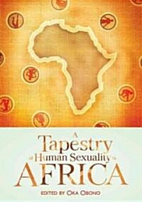 A Tapestry of Human Sexuality in Africa (Paperback)