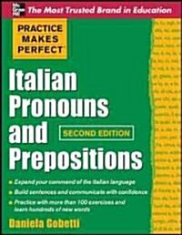 Practice Makes Perfect Italian Pronouns and Prepositions, Second Edition (Paperback, 2, Revised)