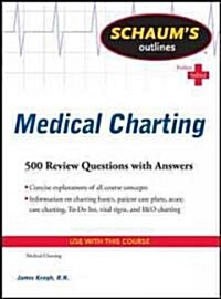 Schaums Outline of Medical Charting: 500 Review Questions + Answers (Paperback)