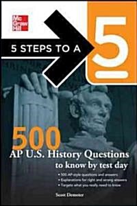 [중고] 5 Steps to a 5 500 Ap U.s. History Questions to Know by Test Day (Paperback)