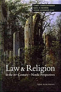 Law & Religion in the 21st Century - Nordic Perspectives (Paperback)